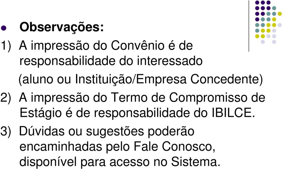 Termo de Compromisso de Estágio é de responsabilidade do IBILCE.