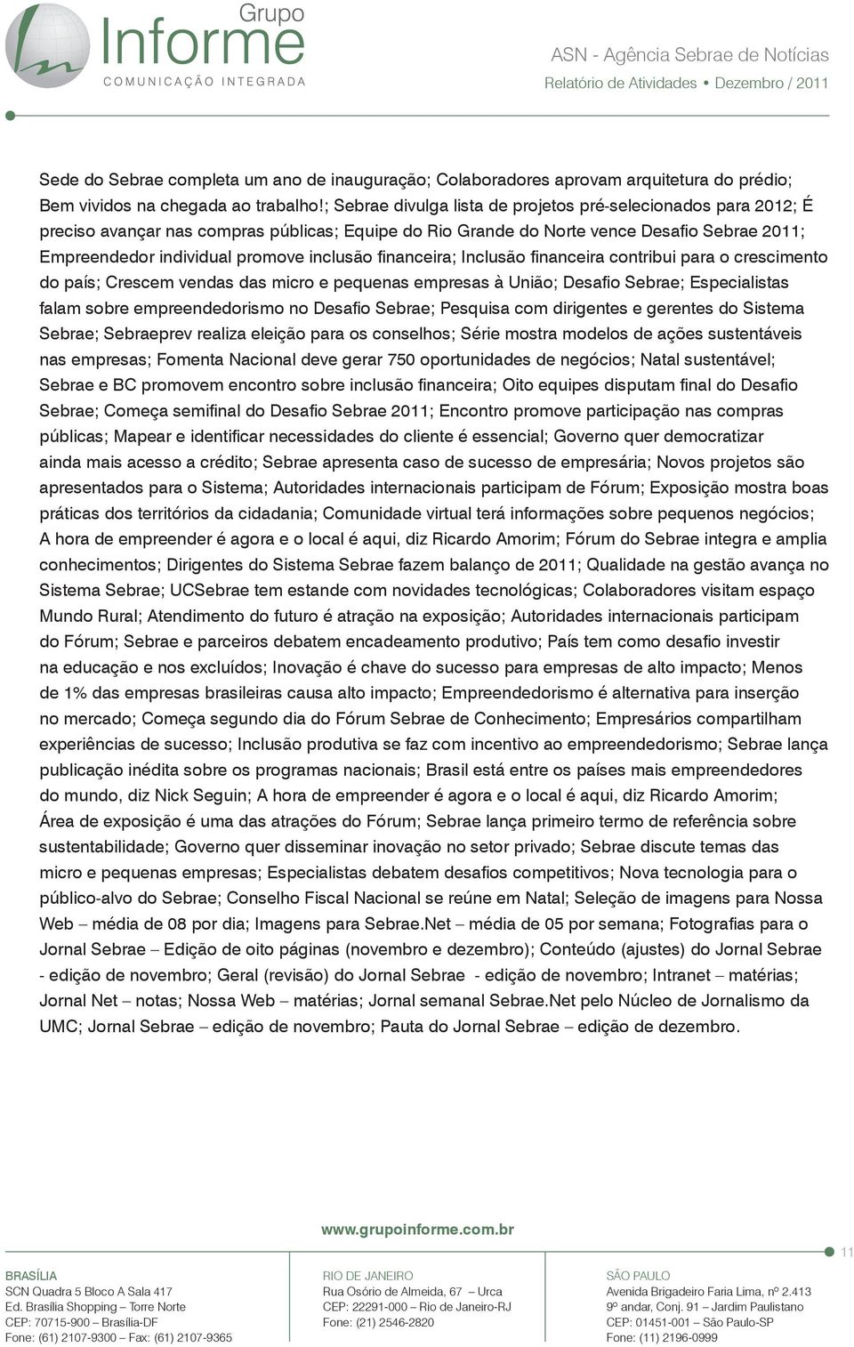 inclusão financeira; Inclusão financeira contribui para o crescimento do país; Crescem vendas das micro e pequenas empresas à União; Desafio Sebrae; Especialistas falam sobre empreendedorismo no