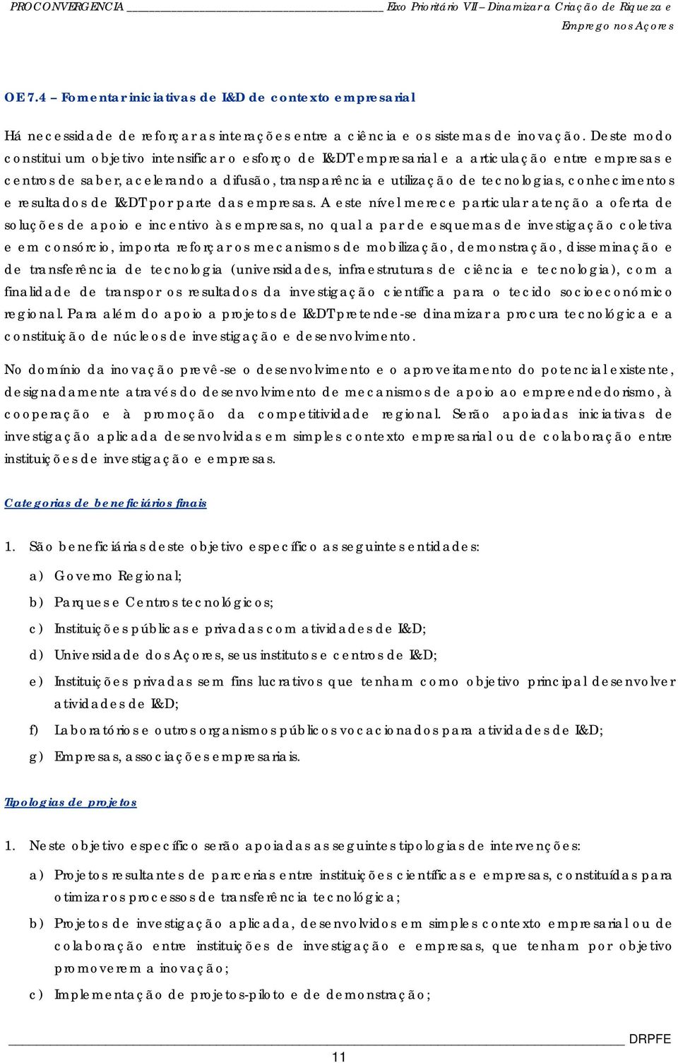 conhecimentos e resultados de I&DT por parte das empresas.