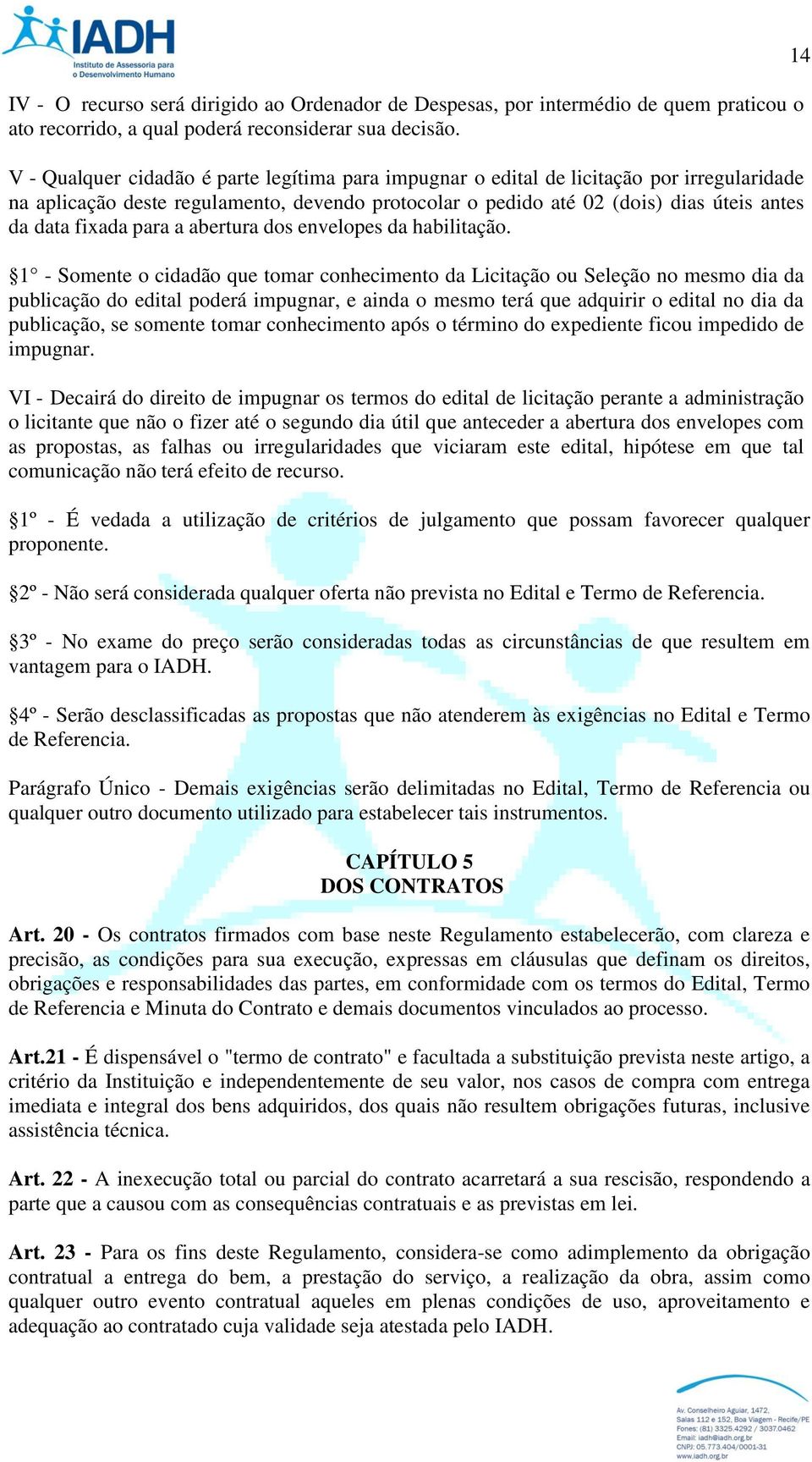 para a abertura dos envelopes da habilitação.