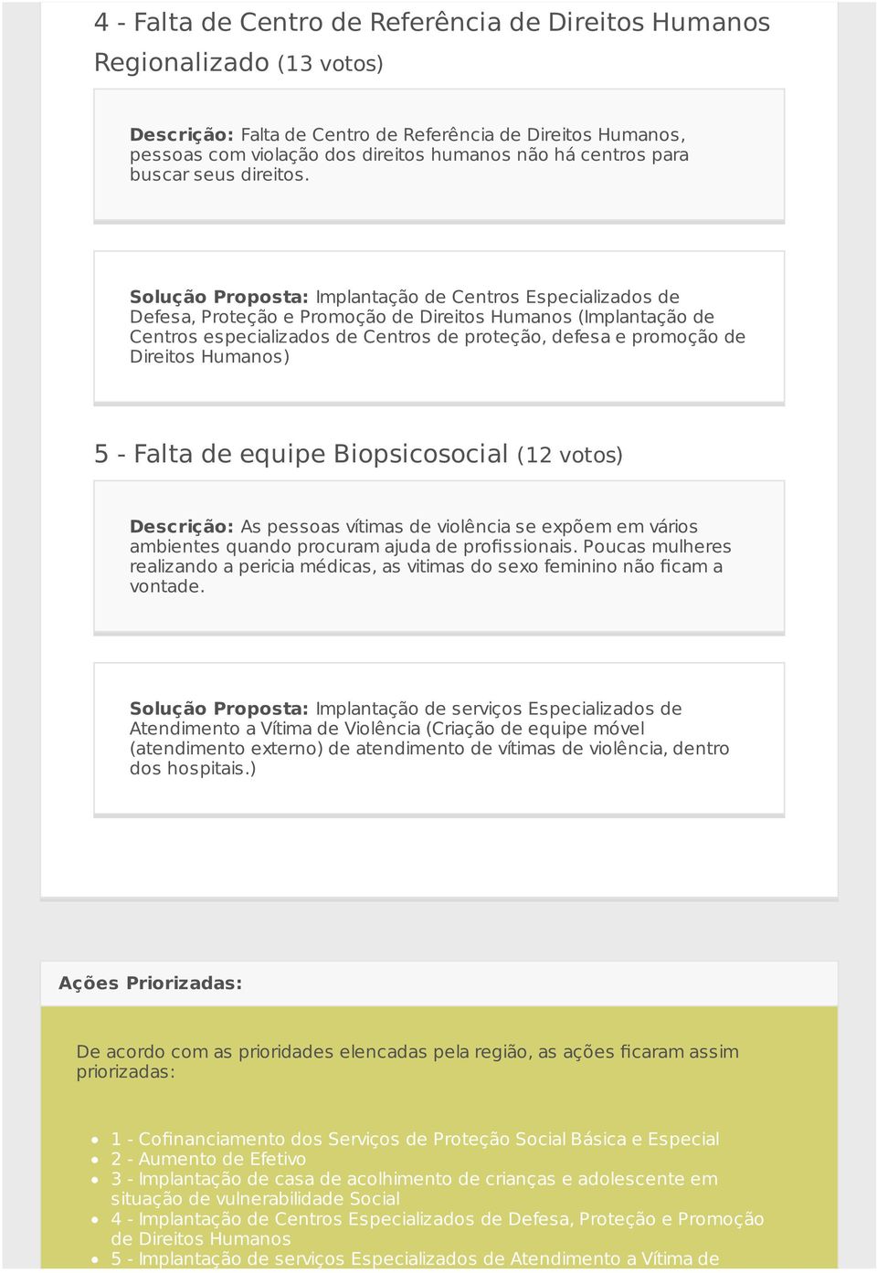 Solução Proposta: Implantação de Centros Especializados de Defesa, Proteção e Promoção de Direitos Humanos (Implantação de Centros especializados de Centros de proteção, defesa e promoção de Direitos