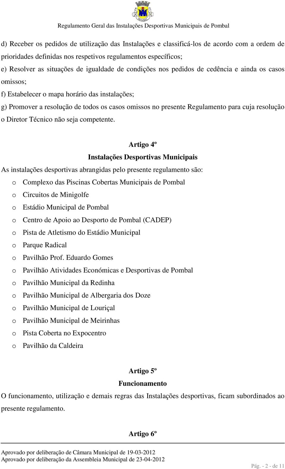 resolução o Diretor Técnico não seja competente.