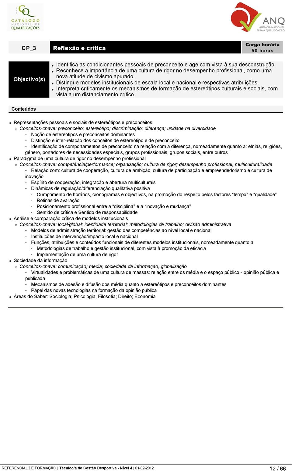 Distingue modelos institucionais de escala local e nacional e respectivas atribuições.