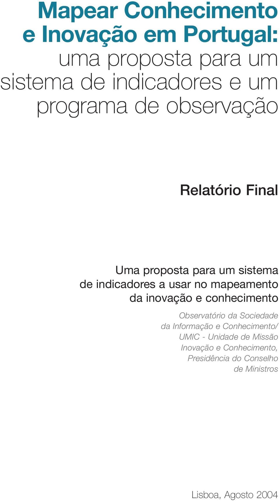 mapeamento da inovação e conhecimento Observatório da Sociedade da Informação e Conhecimento/