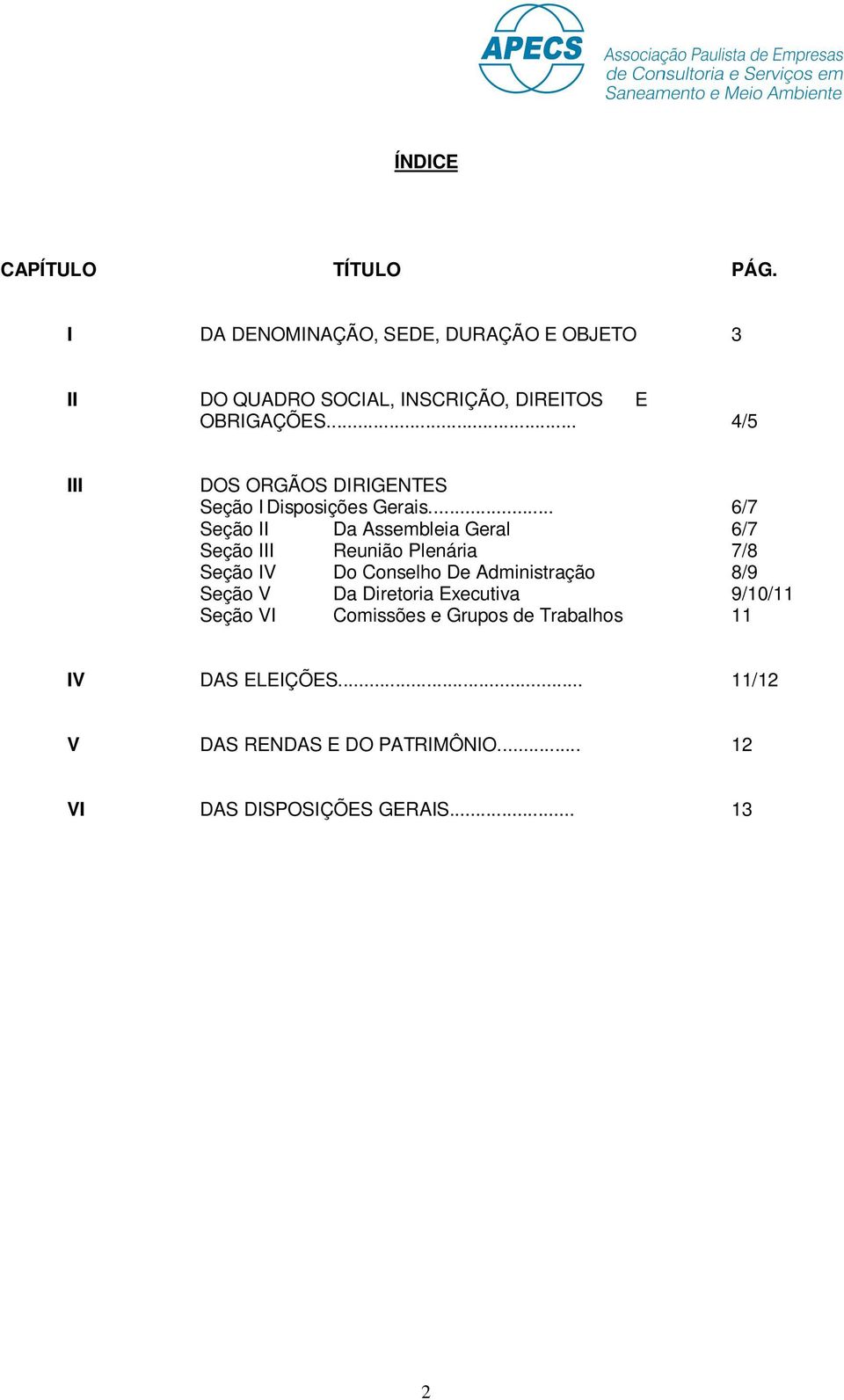 .. 4/5 III DOS ORGÃOS DIRIGENTES Seção I Disposições Gerais.