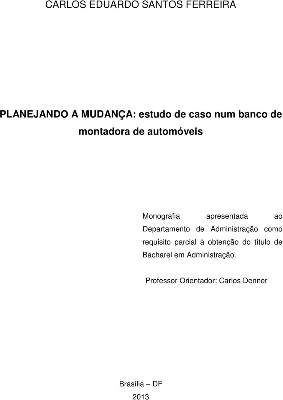 de Administração como requisito parcial à obtenção do título de