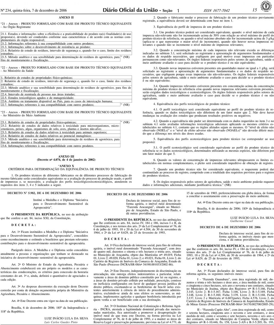 . Estudos e informações sobre a eficiência e a praticabilidade do produto na(s) finalidade(s) de uso proposta(s), devendo ser conduzidos conforme suas características e de acordo com as normas