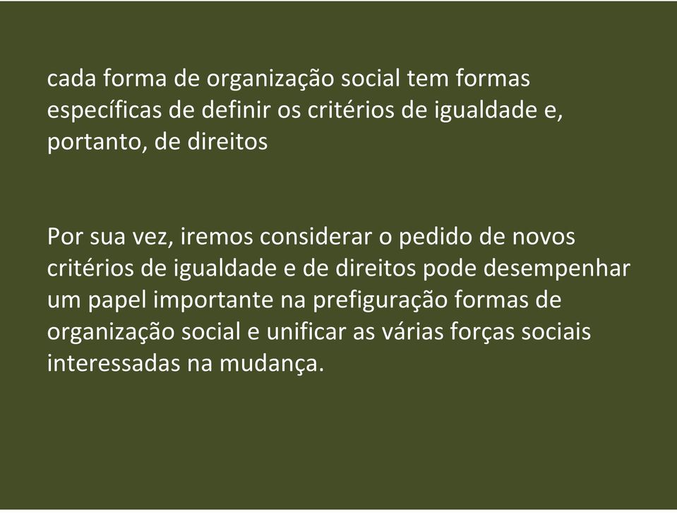 critérios de igualdade e de direitos pode desempenhar um papel importante na