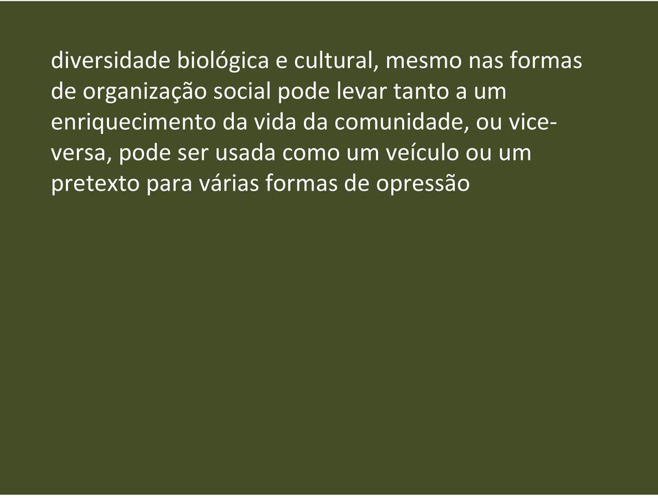 da vida da comunidade, ou viceversa, pode ser usada