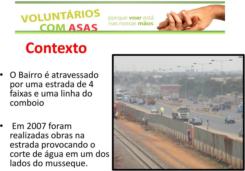 Em 2007 foram realizadas obras na estrada