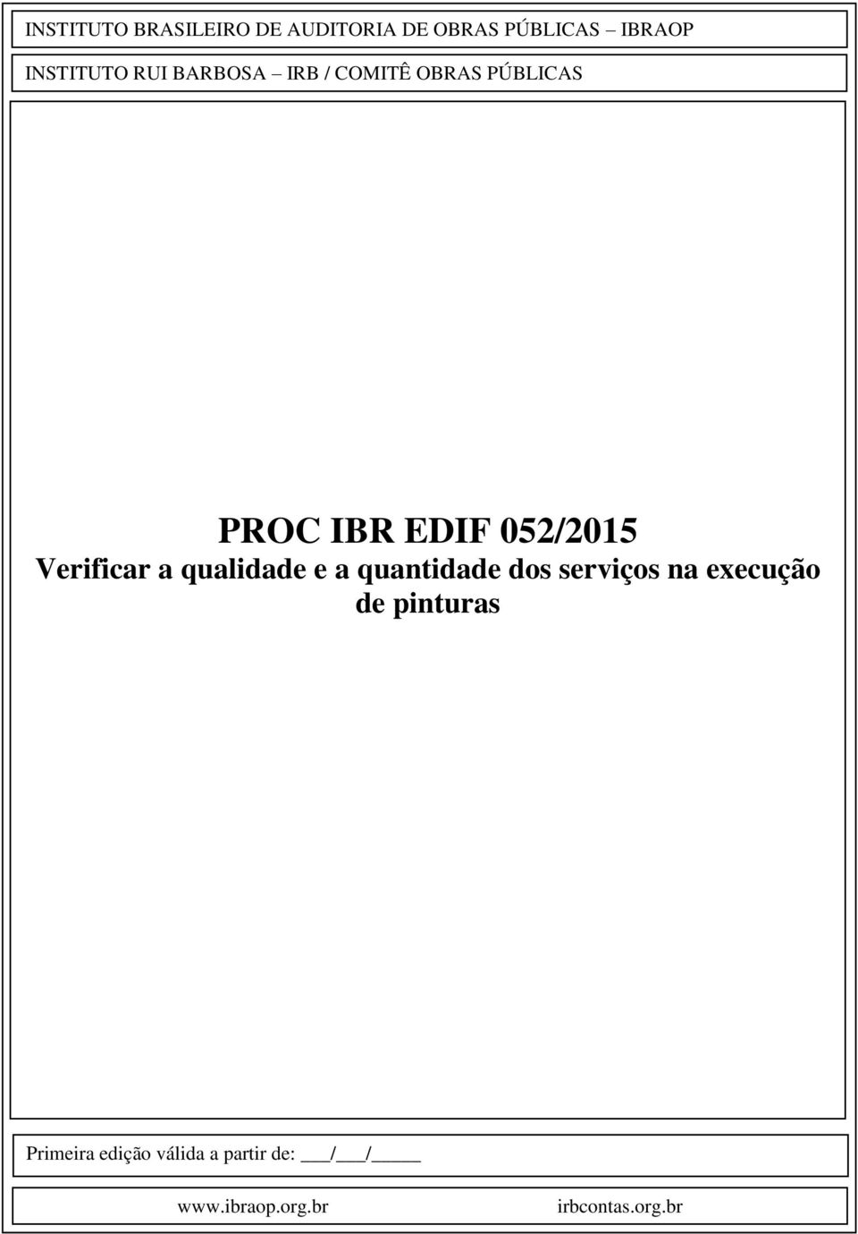 Verificar a qualidade e a quantidade dos serviços na execução de