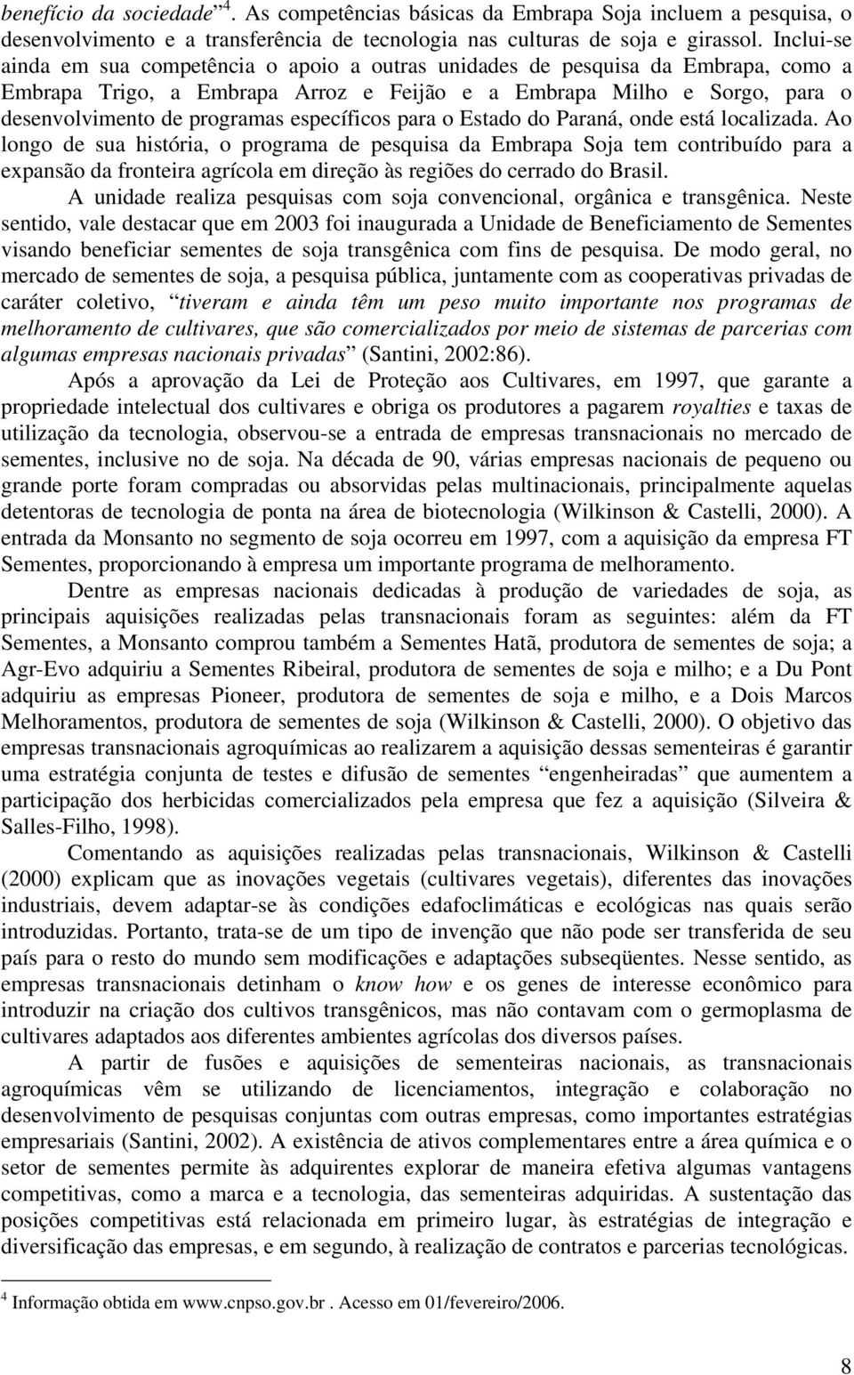 específicos para o Estado do Paraná, onde está localizada.