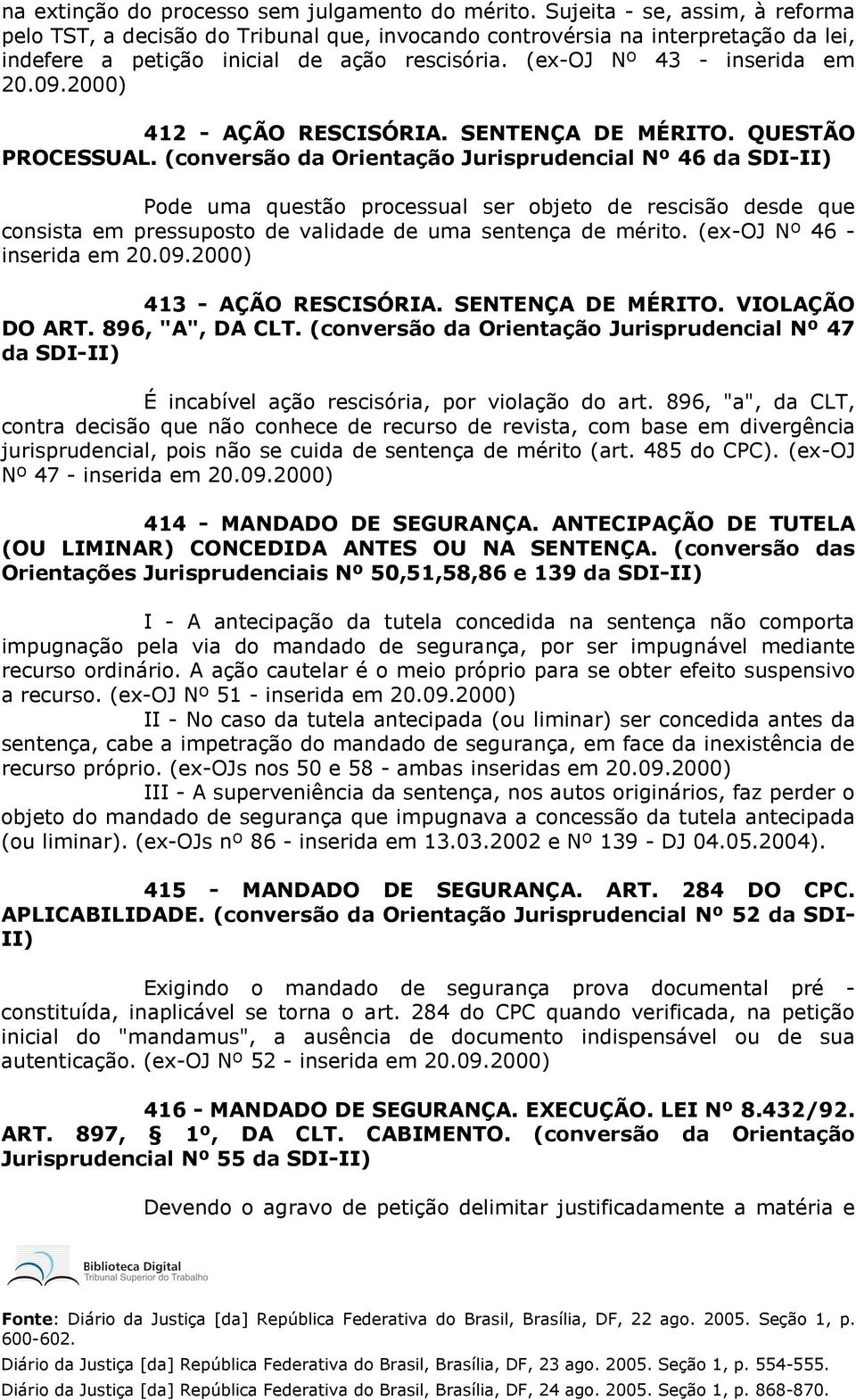 2000) 412 - AÇÃO RESCISÓRIA. SENTENÇA DE MÉRITO. QUESTÃO PROCESSUAL.