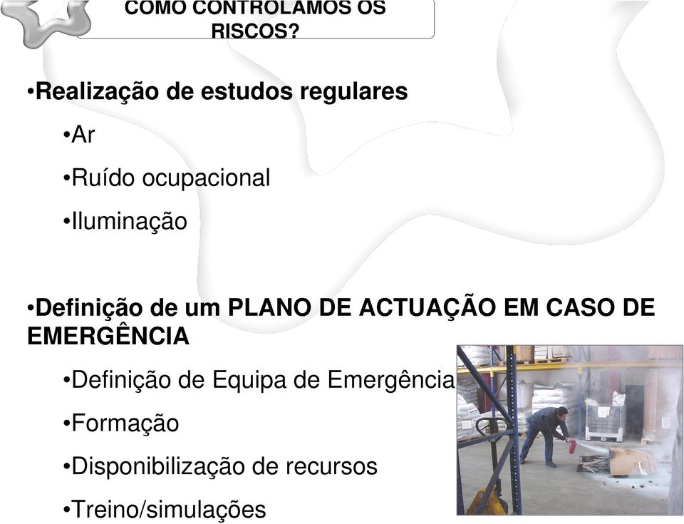 Iluminação Definição de um PLANO DE ACTUAÇÃO EM CASO DE