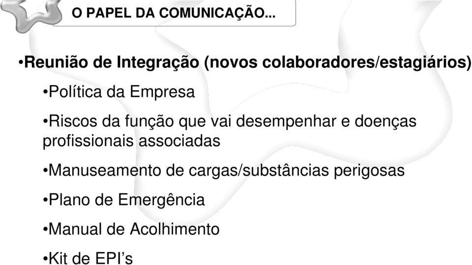 da Empresa Riscos da função que vai desempenhar e doenças