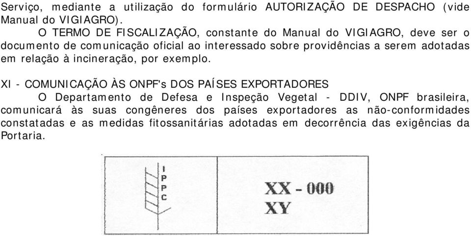 adotadas em relação à incineração, por exemplo.