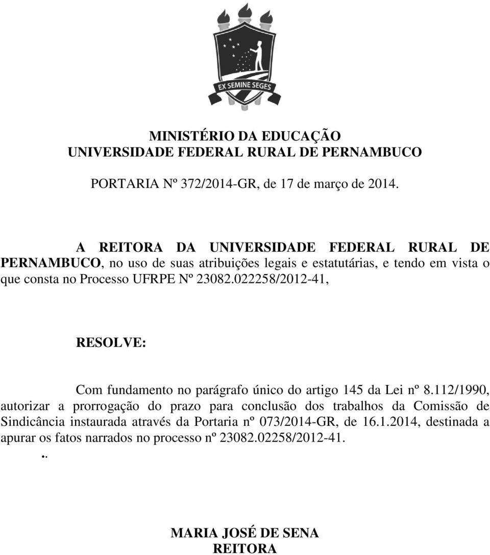 Processo UFRPE Nº 23082.022258/2012-41, RESOLVE: Com fundamento no parágrafo único do artigo 145 da Lei nº 8.