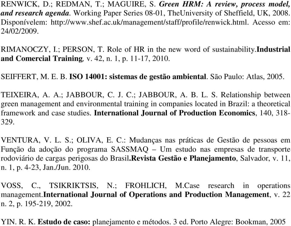 SEIFFERT, M. E. B. ISO 14001: sistemas de gestão ambiental. Sã