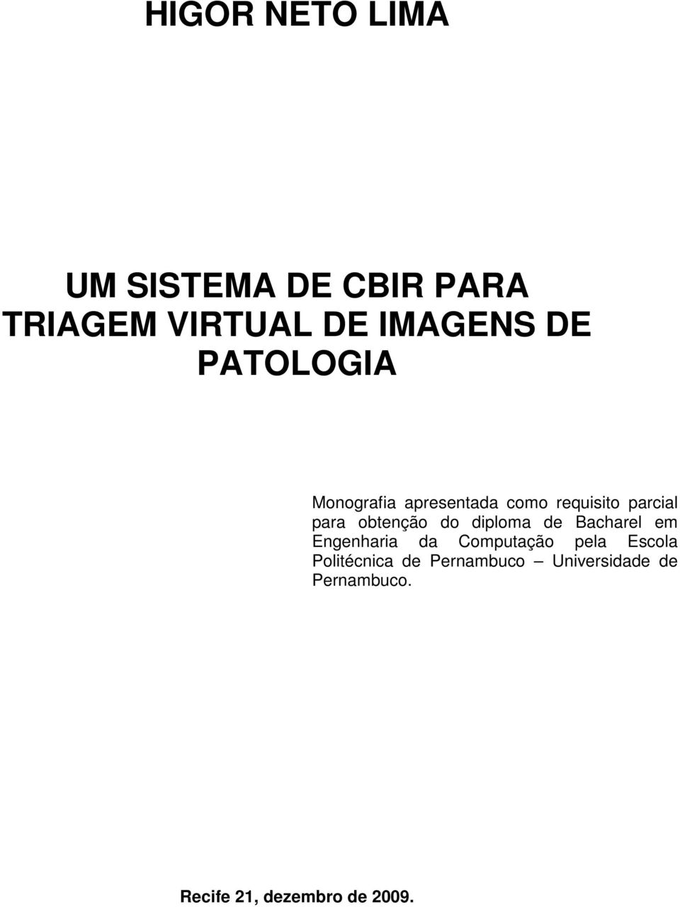 do diploma de Bacharel em Engenharia da Computação pela Escola