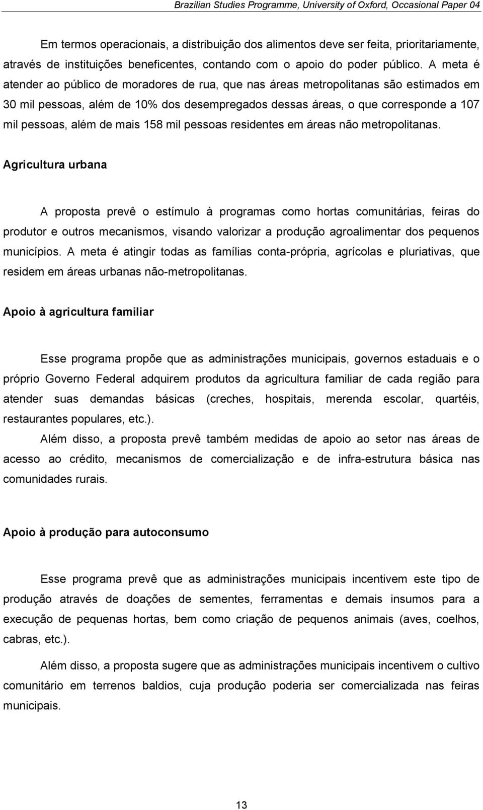 mais 158 mil pessoas residentes em áreas não metropolitanas.