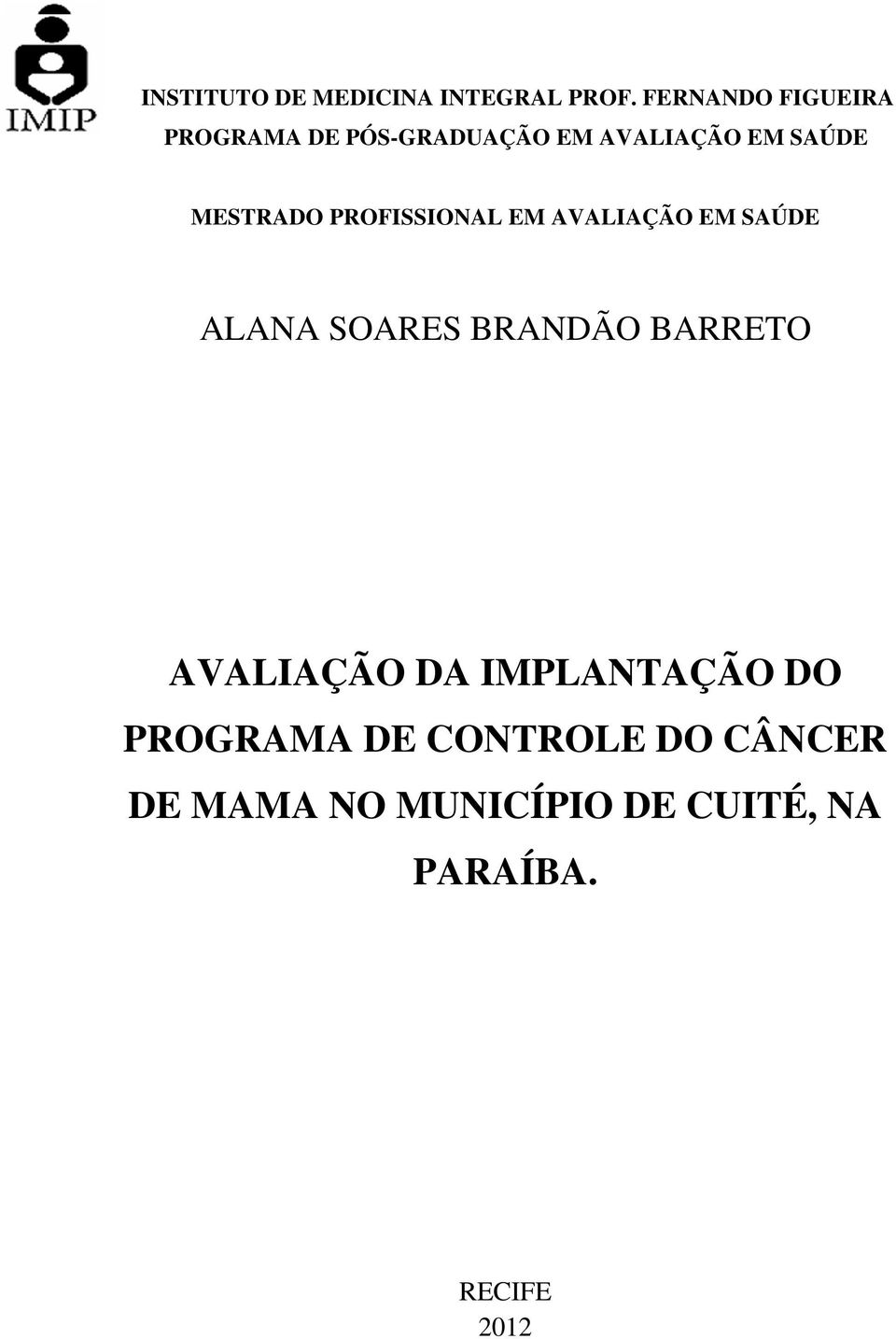 MESTRADO PROFISSIONAL EM AVALIAÇÃO EM SAÚDE ALANA SOARES BRANDÃO BARRETO