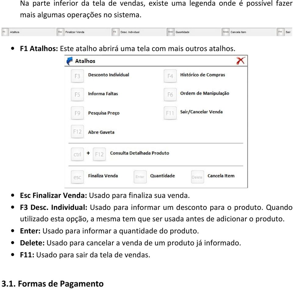 Individual: Usado para informar um desconto para o produto.