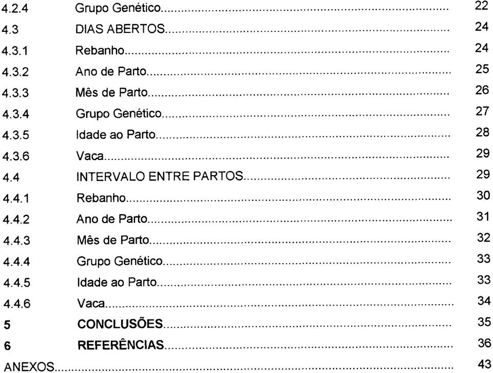 4 INTERVALO ENTRE PARTOS 29 4.4.1 Rebanho 30 4.4.2 Ano de Parto 31 4.4.3 Mês de Parto 32 4.