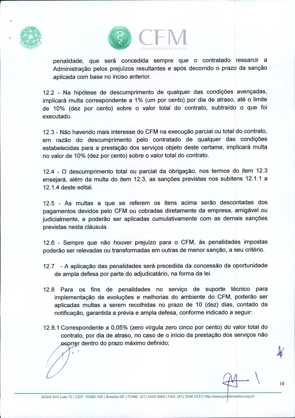 contrato, subtraído o que foi executado. 12.