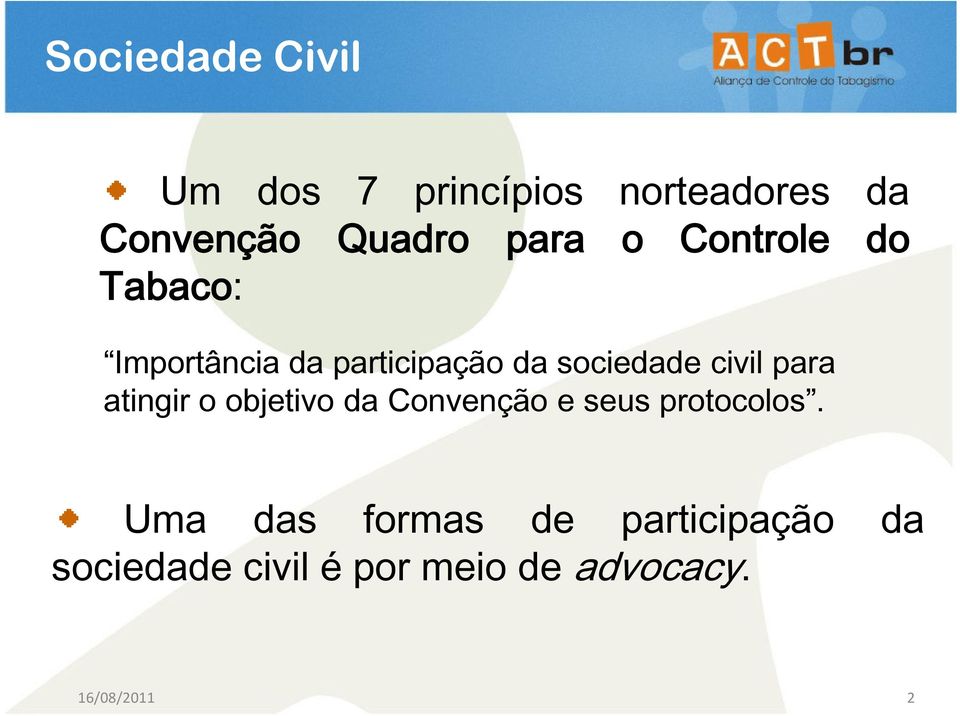 civil para atingir o objetivo da Convenção e seus protocolos.