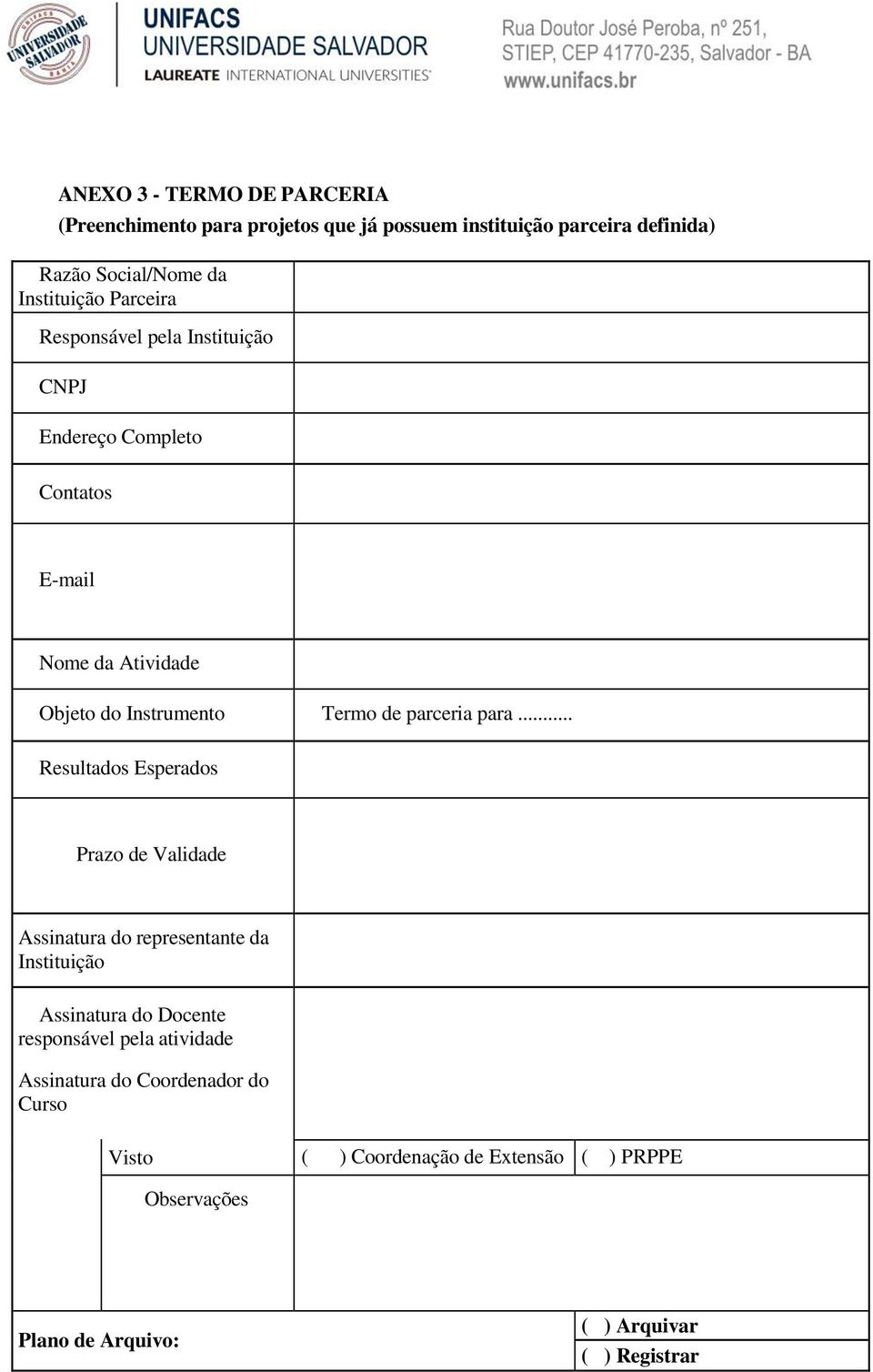 para... Resultados Esperados Prazo de Validade Assinatura do representante da Instituição Assinatura do Docente responsável pela