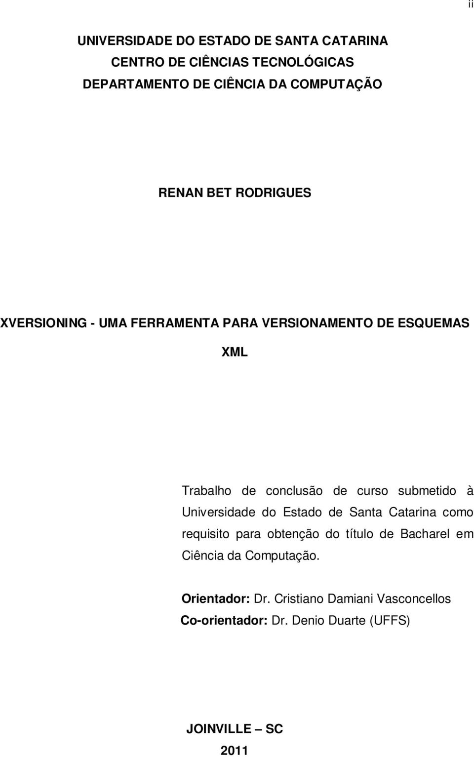 submetido à Universidade do Estado de Santa Catarina como requisito para obtenção do título de Bacharel em Ciência