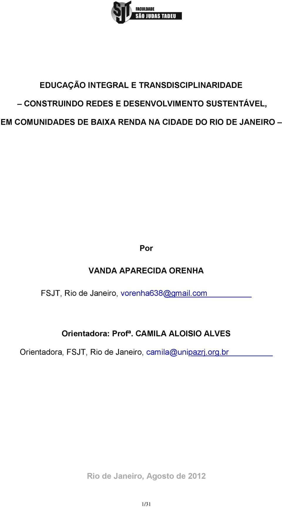 APARECIDA ORENHA FSJT, Rio de Janeiro, vorenha638@gmail.com Orientadora: Profª.