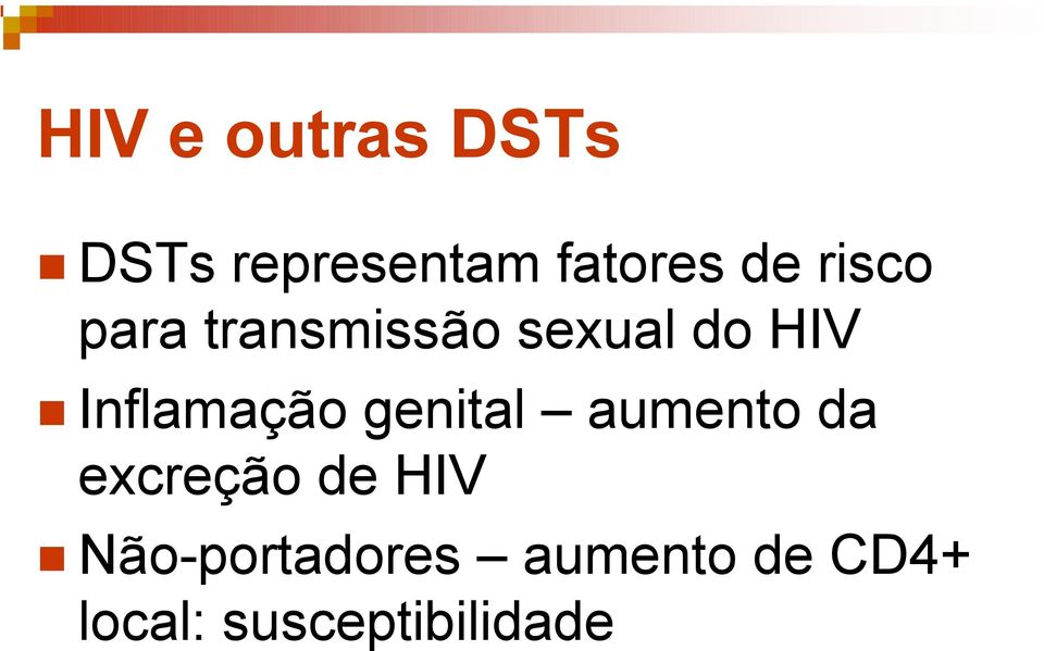 transmissão sexual do HIV!