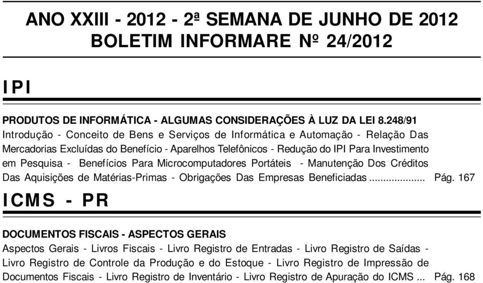 Benefícios Para Microcomputadores Portáteis - Manutenção Dos Créditos Das Aquisições de Matérias-Primas - Obrigações Das Empresas Beneficiadas... ICMS - PR Pág.