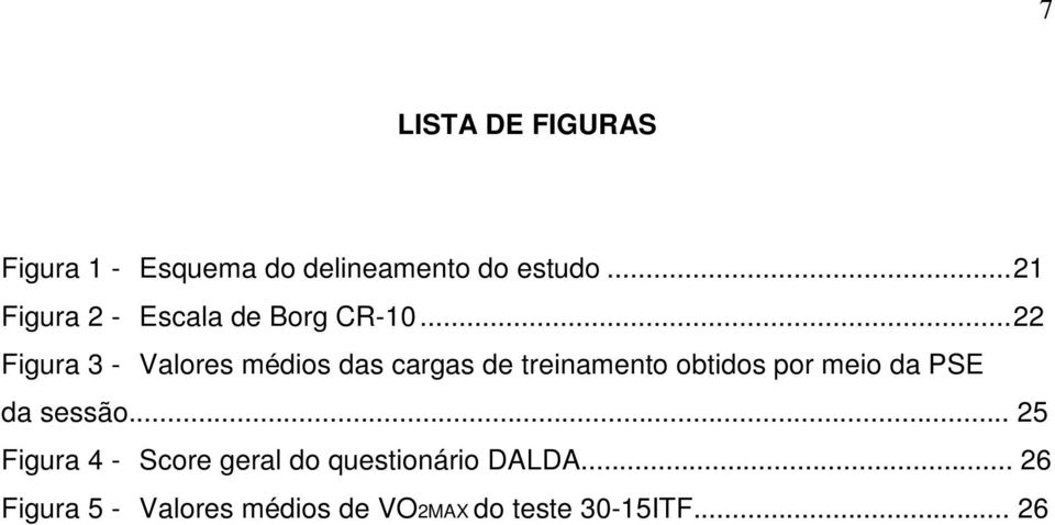 ..22 Figura 3 - Valores médios das cargas de treinamento obtidos por meio da