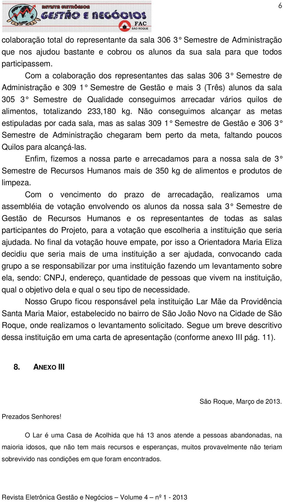 quilos de alimentos, totalizando 233,180 kg.