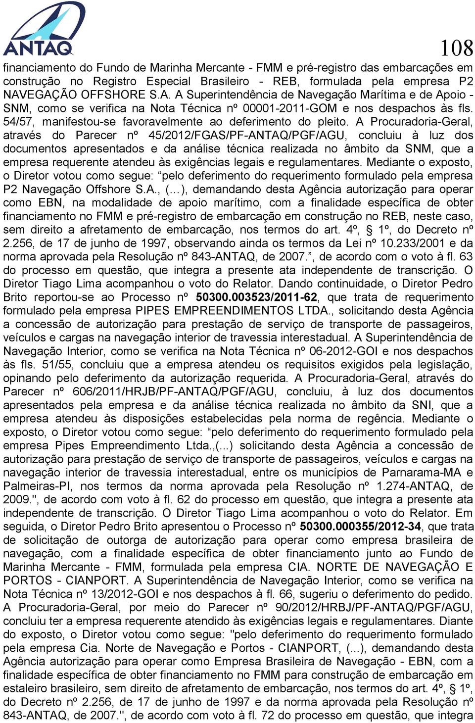 54/57, manifestou-se favoravelmente ao deferimento do pleito.