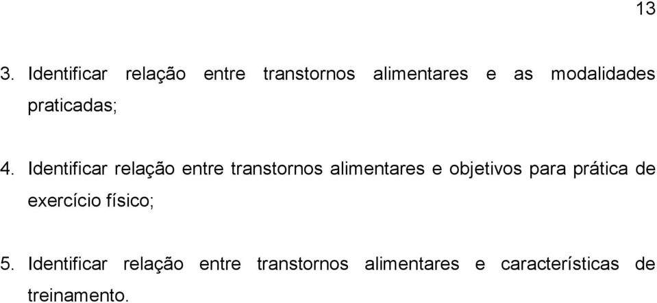 Identificar relação entre transtornos alimentares e objetivos para