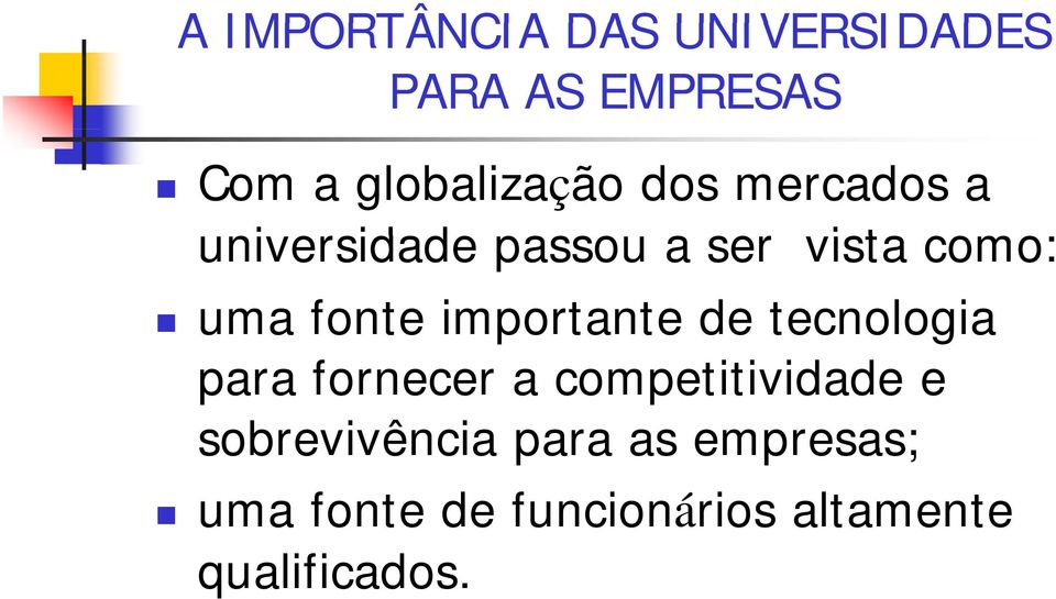 importante de tecnologia para fornecer a competitividade e