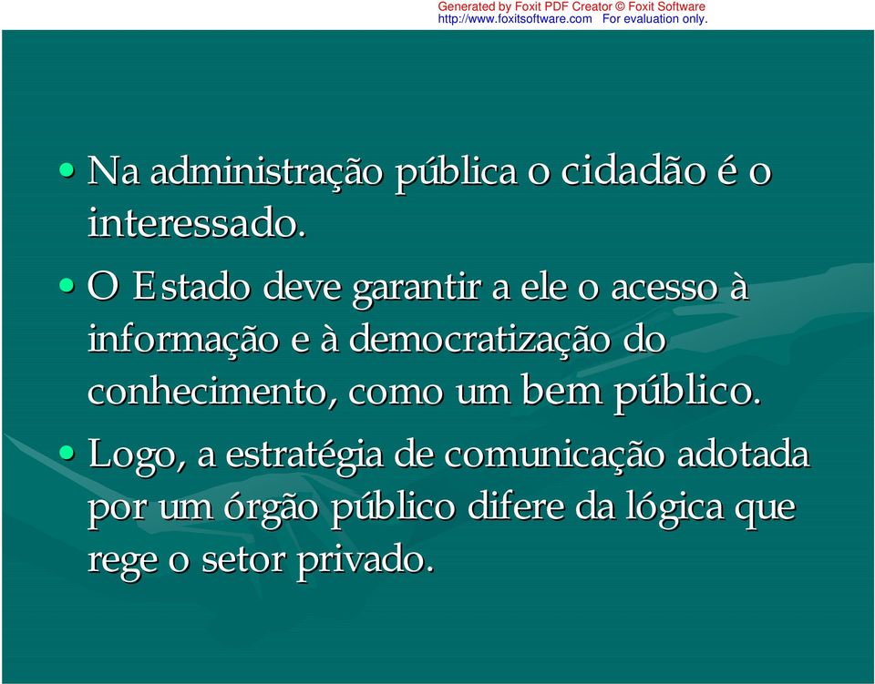 do conhecimento, como um bem públicop blico.