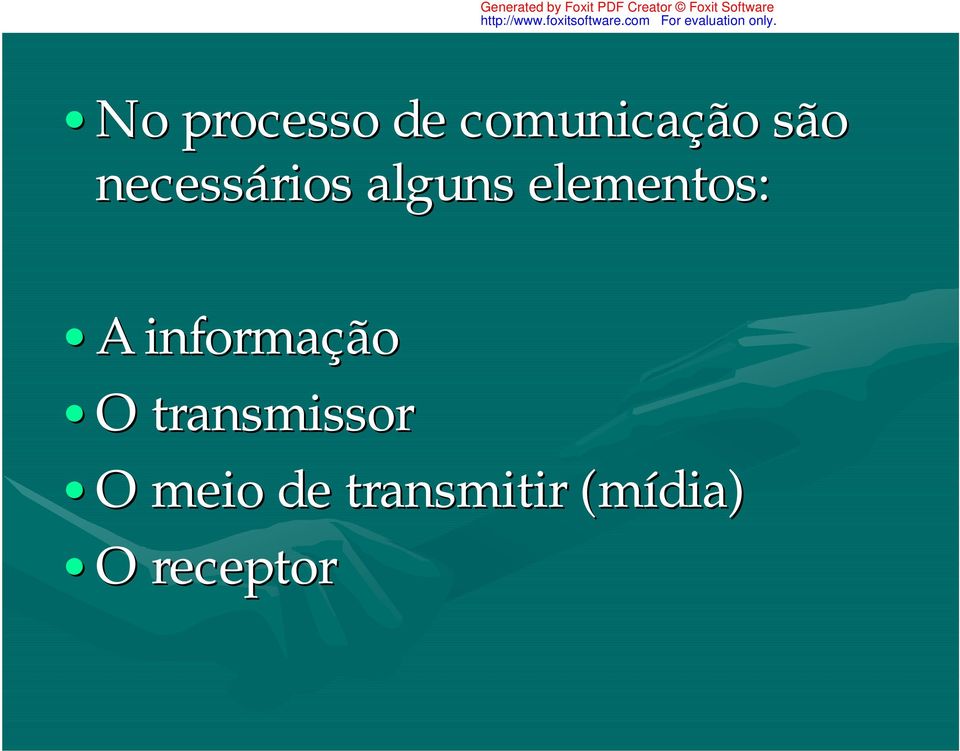 informação O transmissor O meio