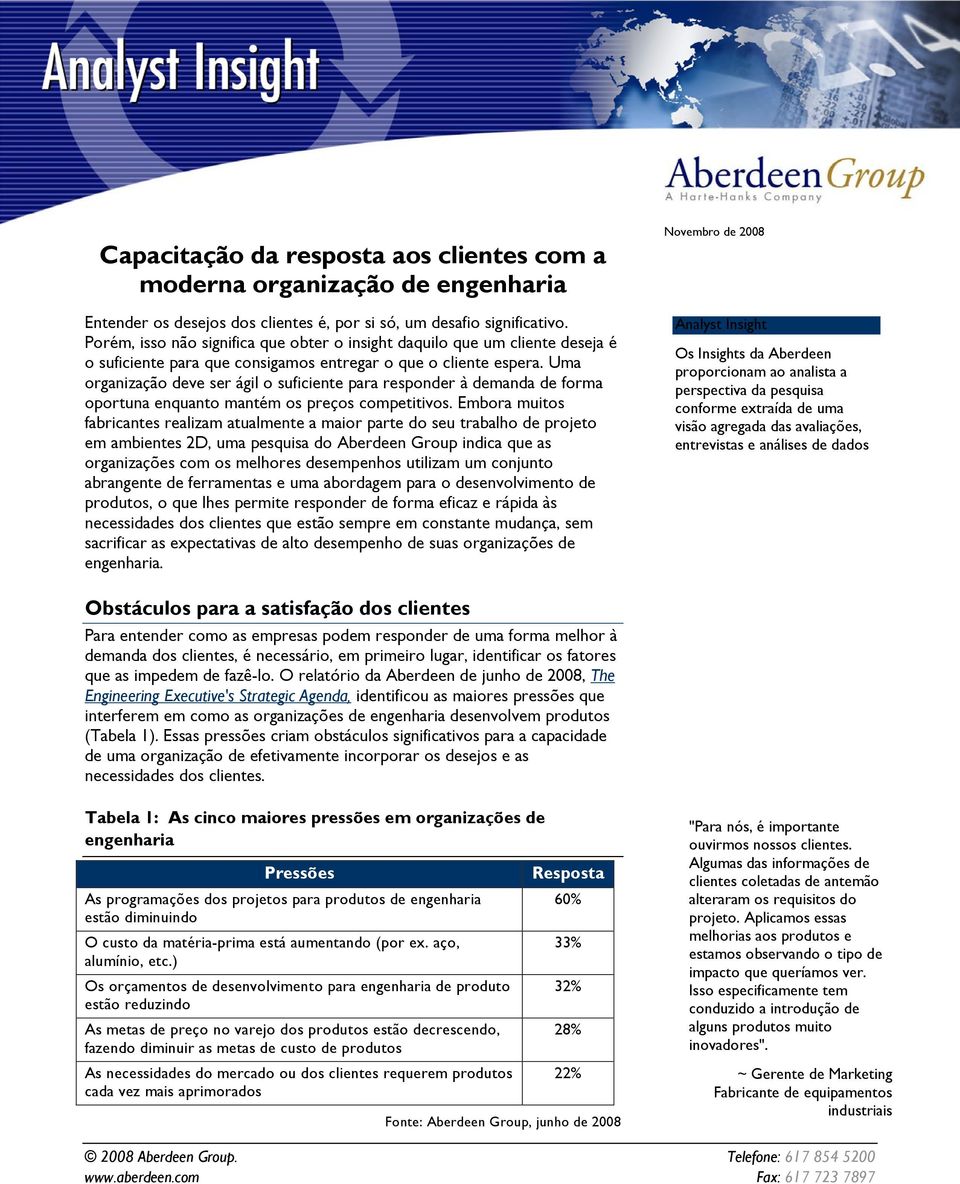 Uma organização deve ser ágil o suficiente para responder à demanda de forma oportuna enquanto mantém os preços competitivos.