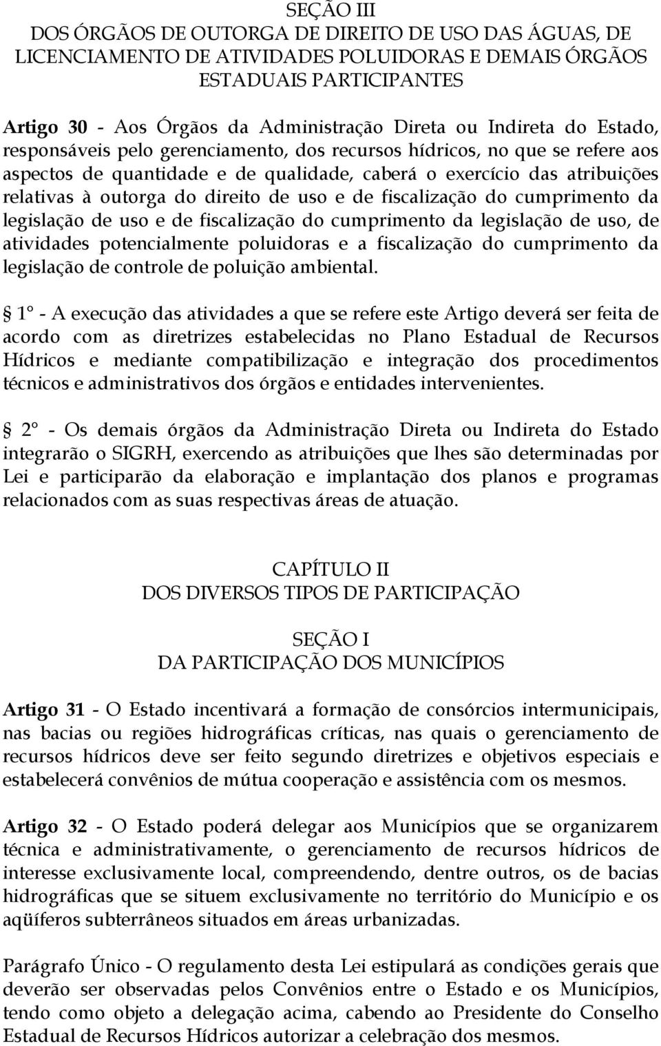 direito de uso e de fiscalização do cumprimento da legislação de uso e de fiscalização do cumprimento da legislação de uso, de atividades potencialmente poluidoras e a fiscalização do cumprimento da