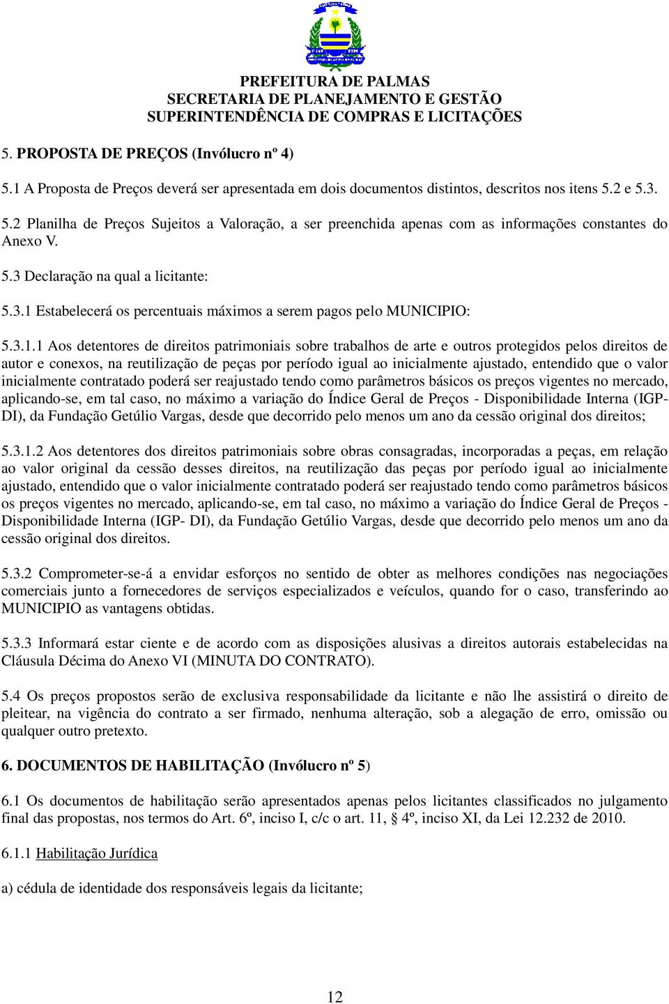 Estabelecerá os percentuais máximos a serem pagos pelo MUNICIPIO: 5.3.1.