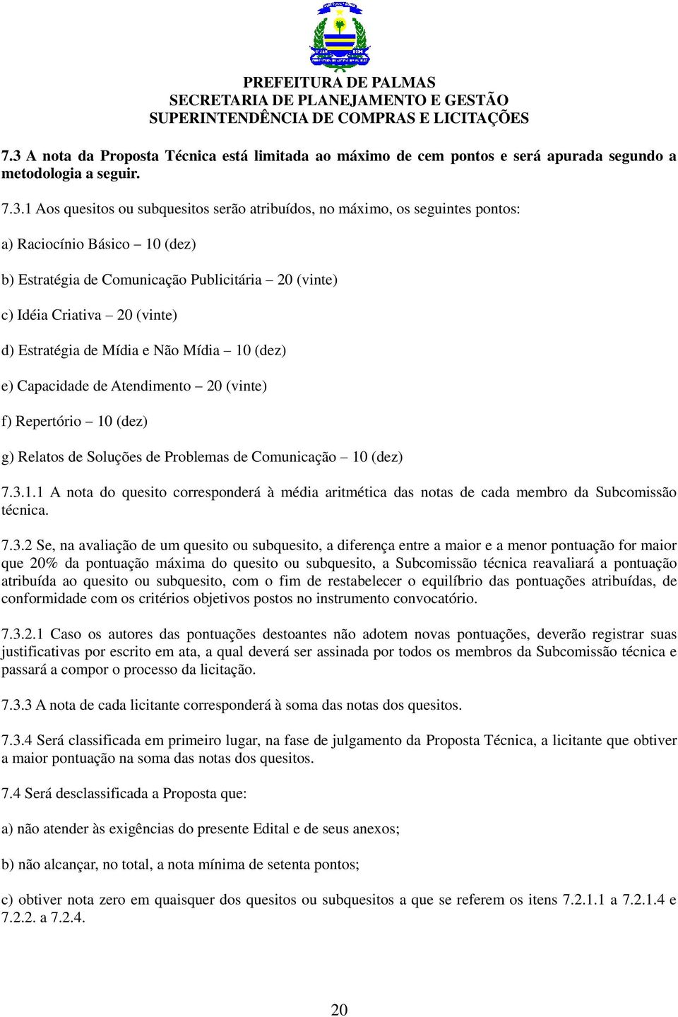 Repertório 10 (dez) g) Relatos de Soluções de Problemas de Comunicação 10 (dez) 7.3.