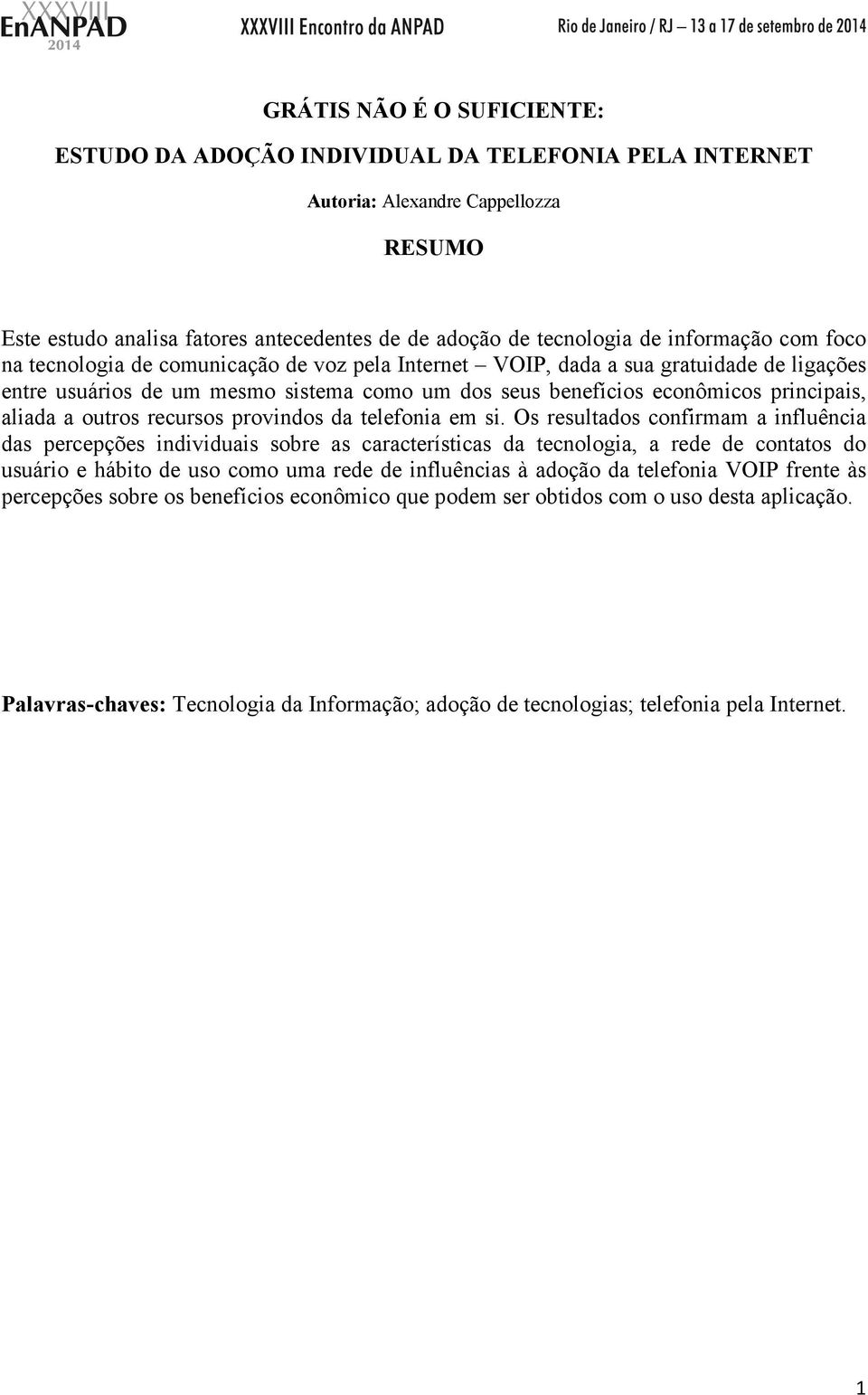 aliada a outros recursos provindos da telefonia em si.