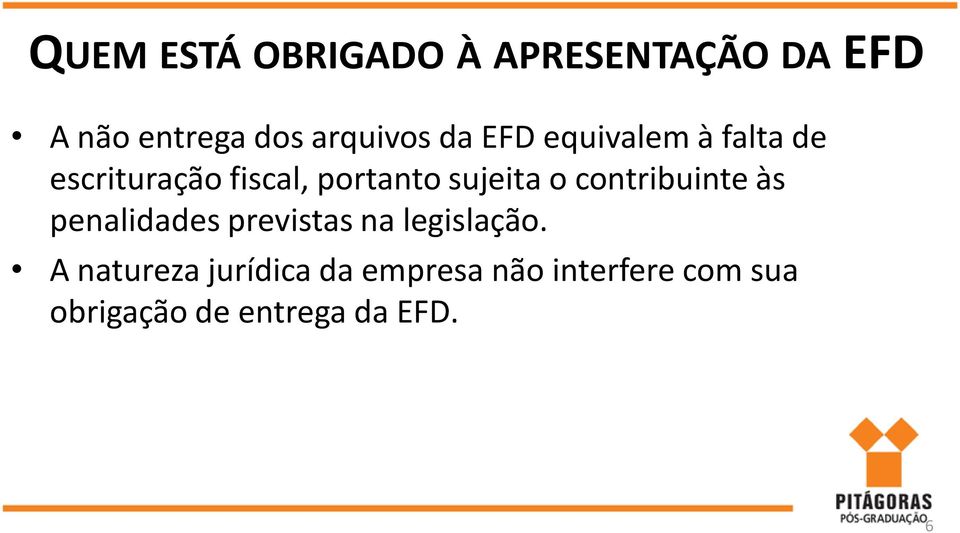 contribuinte às penalidades previstas na legislação.