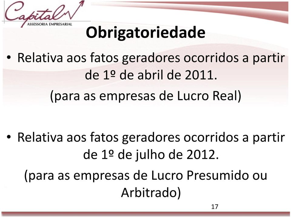 (para as empresas de Lucro Real) Relativa aos fatos geradores