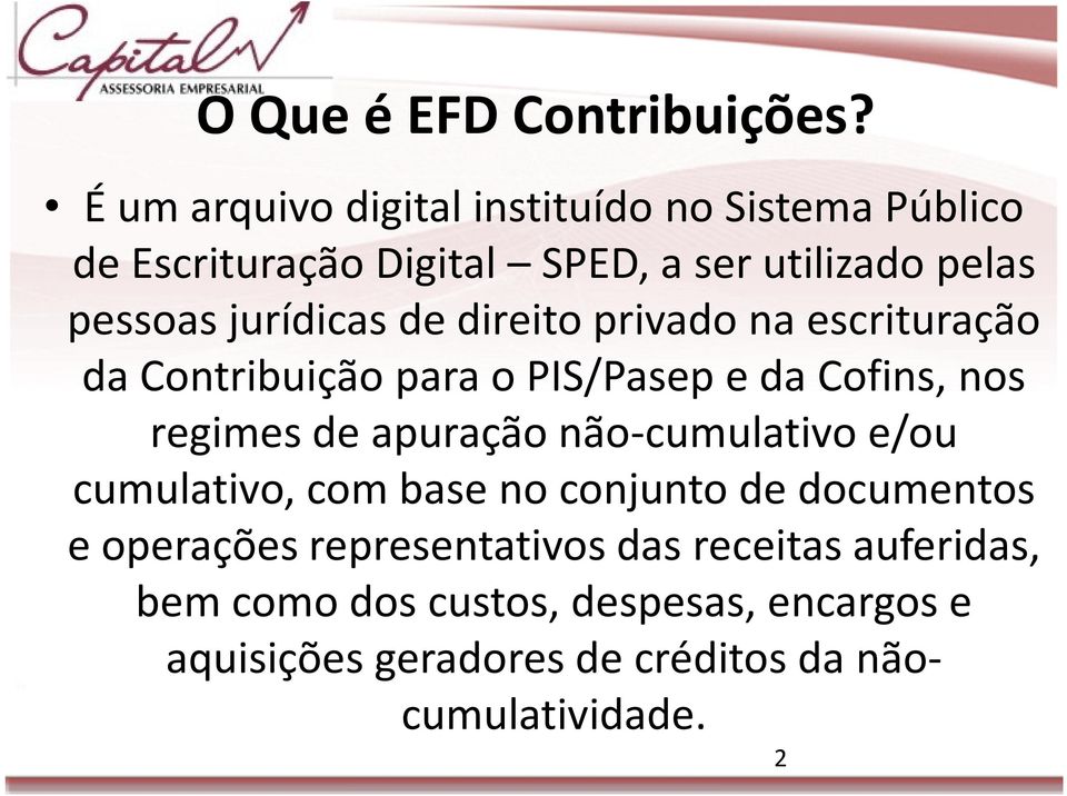 jurídicas de direito privado na escrituração da Contribuição para o PIS/Pasep e da Cofins, nos regimes de apuração