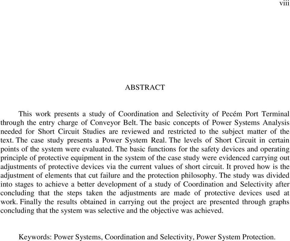 The levels of Short Circuit in certain points of the system were evaluated.